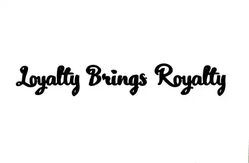 "Loyalty Brings Royalty" tattoo design idea