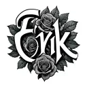 the name Erik with roses growing tattoo design idea