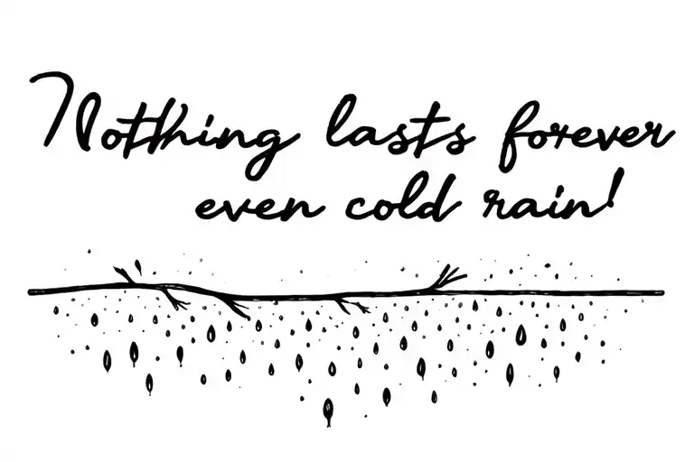 nothing lasts forever even cold november rain tattoo design idea