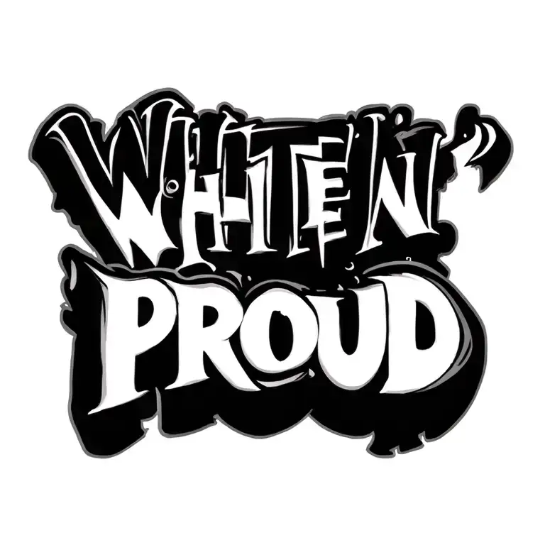 "White N' Proud" White Pride tattoo design idea