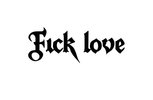 "'Fuck Love" tattoo design idea
