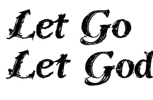 "Let Go
Let God" tattoo design idea