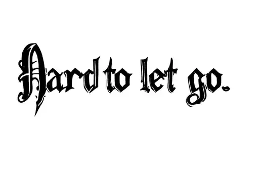 "Hard to let go" tattoo design idea