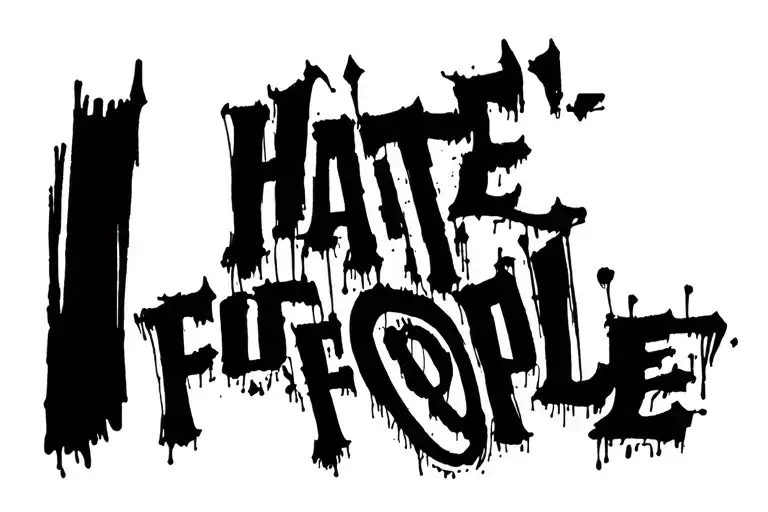 The inscription "Hate for people" in the style of graffiti in English tattoo design idea
