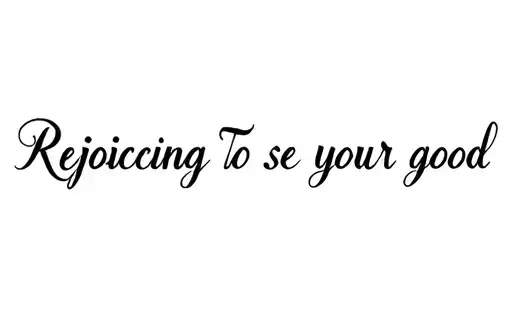 "Rejoicing to see your good " tattoo design idea