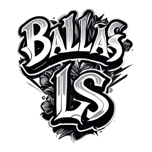 Text saying "Ballas" big gangster fonts, and text "LS" under mixed with ballas without background tattoo design idea