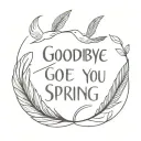 A crane's feather with the text "goodbye, see you in spring" in a simple tattoo style and only black tattoo design idea