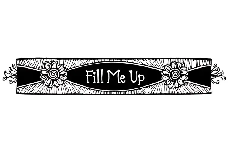 "Fill Me Up"  "long Lacie garter band elegantly encircling" tattoo design idea