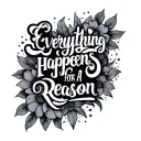 everything happens for a reason tattoo design idea