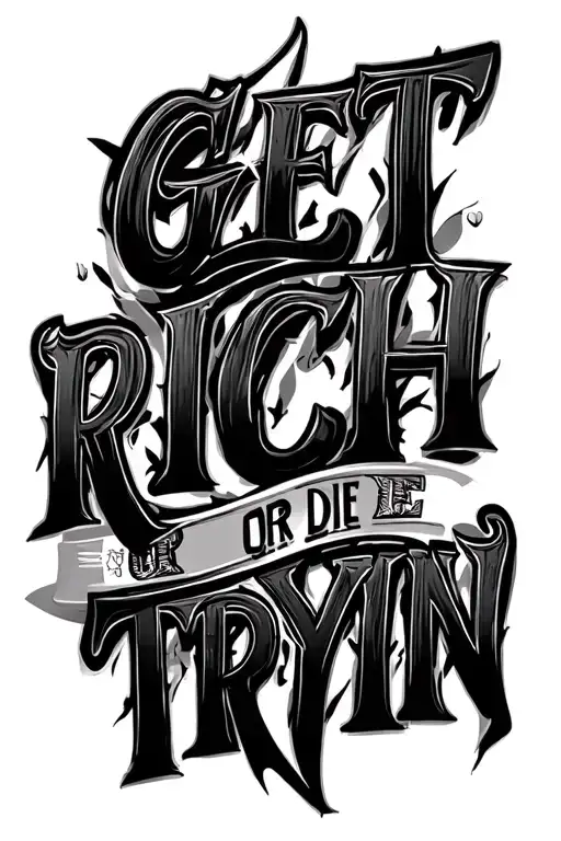 money whit text "get rich or die tryin" tattoo design idea