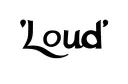 "Loud" tattoo design idea