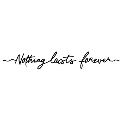 Nothing lasts forever tattoo design idea