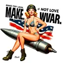 "MAKE WAR. NOT LOVE" 1940's pinup sitting on WWII missile, vintage bikini, combat boots, army helmet with goggles, blonde windblown tattoo design idea