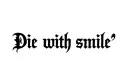 "Die with smile " tattoo design idea