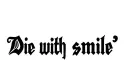 "Die with smile " tattoo design idea