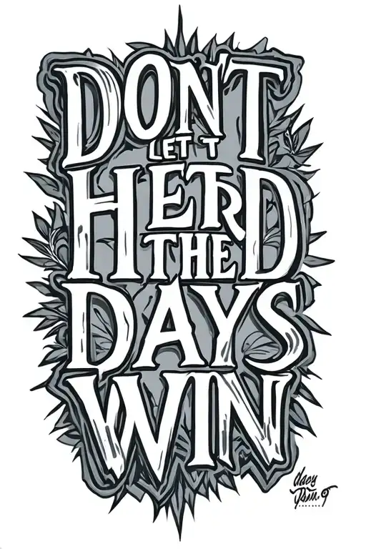 dont let the hard days win tattoo design idea