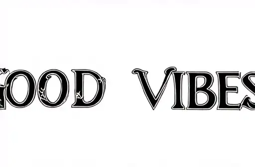 "Good Vibes " tattoo design idea