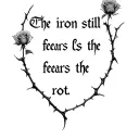 "the iron still fears the rot" "the iron still fears the rot" roses and thorns tattoo design idea