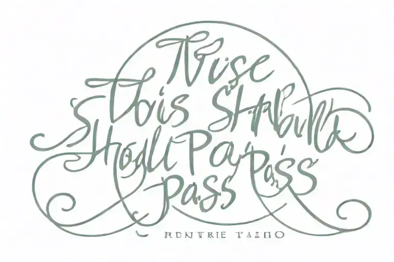 this too shall pass written text only tattoo design idea