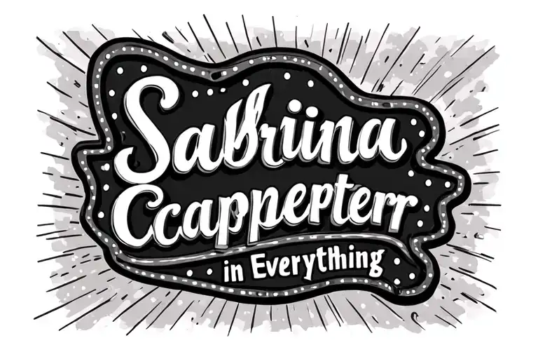 vintage theater sign, written on it "Sabrina Carpenter in Everything" tattoo design idea
