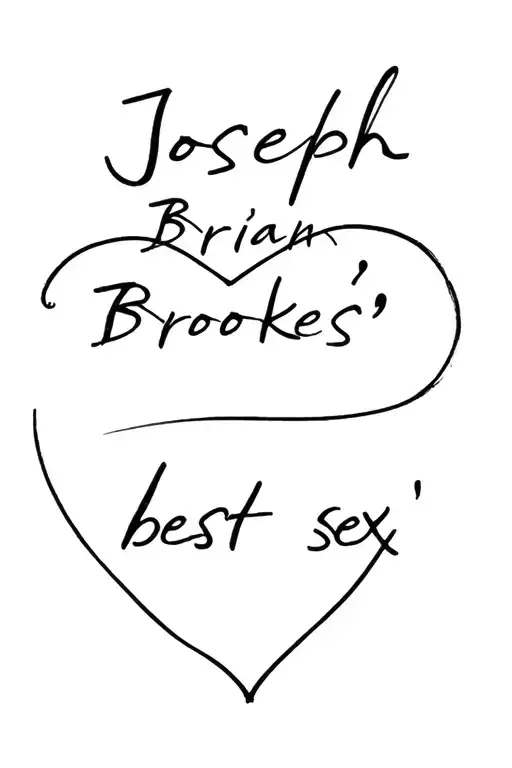 "Joseph Brian Brookes' best sex" heart tattoo design idea