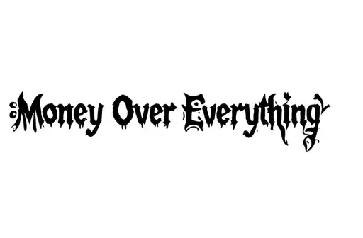 "Money Over Everything " tattoo design idea