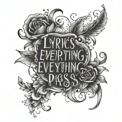 lyrics everything passes tattoo design idea