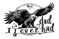 "best dad i ever had " eagle perched on top tattoo design idea