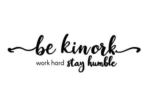 "be kind work hard stay humble " tattoo design idea