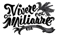 Handwritten script tattoo 'vivere militare est', full black ink, simple and elegant, suitable for the outer left arm. tattoo design idea