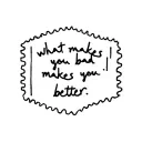 postage stamp with writing what makes you bad, makes you better tattoo design idea