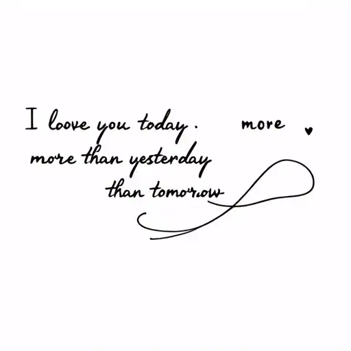A fine tattoo and in one line with the phrase "I love you today, more than yesterday than tomorrow" tattoo design idea