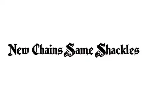 "New Chains Same Shackles" tattoo design idea