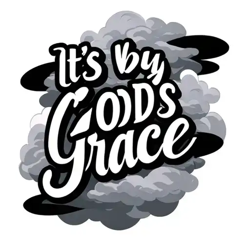 Phrase "it's by God's Grace" with clouds in the background tattoo design idea