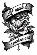 I want a cool design for my forearm. it must include shading and the sayings "self made and trust no one " hidden tattoo design idea