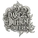 DARE 2 BE DIFFERENT TEXT  tattoo design idea