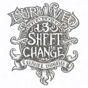 text "I survived the shift change 23-12-24" and a survivor tattoo design idea