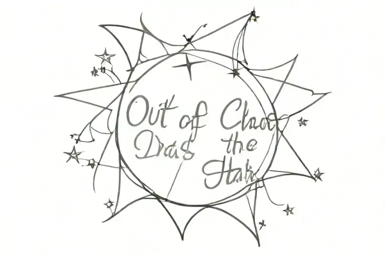 quote "out of chaos comes a dancing star" tattoo design idea