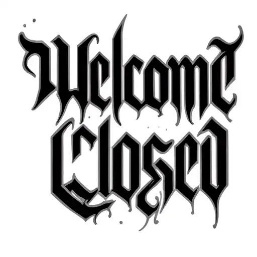 "Welcome Closed" Two Word Ambigram Generator tattoo design idea