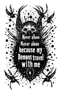 "Never alone because my demons travel with me" written with sprites and characters around it, stippling, dots or haze tattoo design idea