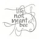life's not meant to be this serious mantra  tattoo design idea