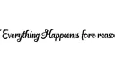 "Everything Happens for reason" tattoo design idea