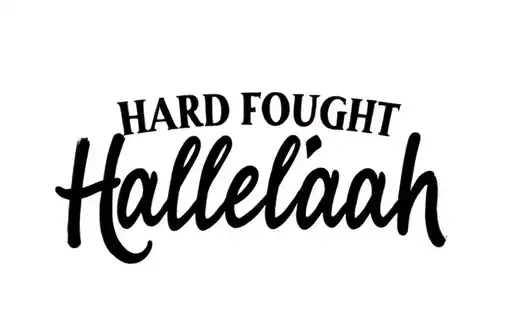 "Hard Fought
Hallelujah" tattoo design idea