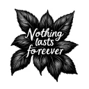 "Nothing lasts forever " snowdrop flower large black leaves tattoo design idea