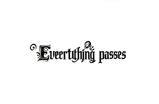 "Everything passes" tattoo design idea