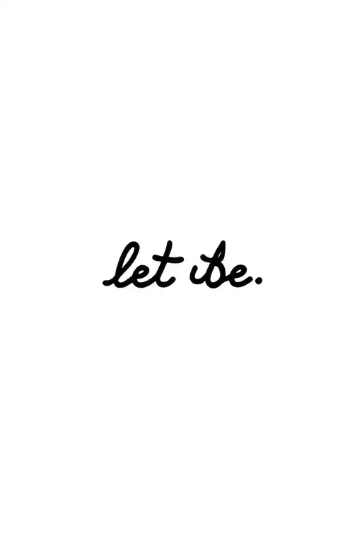 let it be wording tattoo design idea