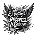 Everything Happens A Reason tattoo design idea
