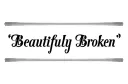 "Beautifully Broken" tattoo design idea