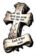 cobblestone cross with writing "the devil can scrap but the Lord has won" in old font on a scroll. tattoo design idea
