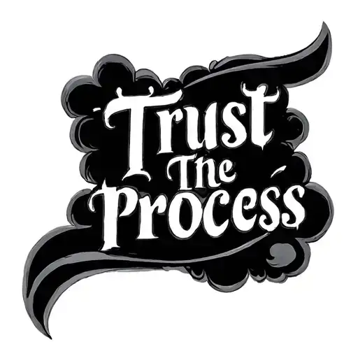 trust the process words tattoo design idea